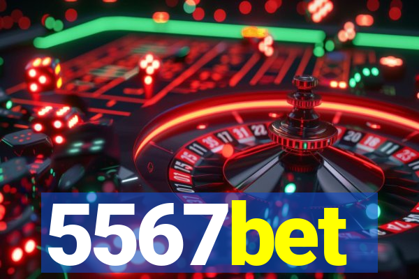 5567bet