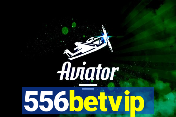 556betvip
