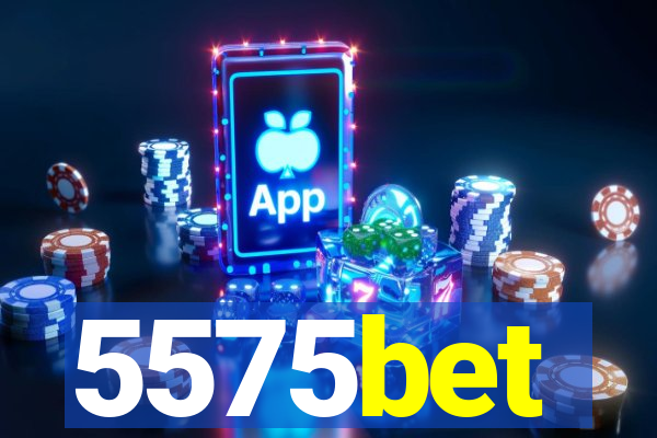 5575bet