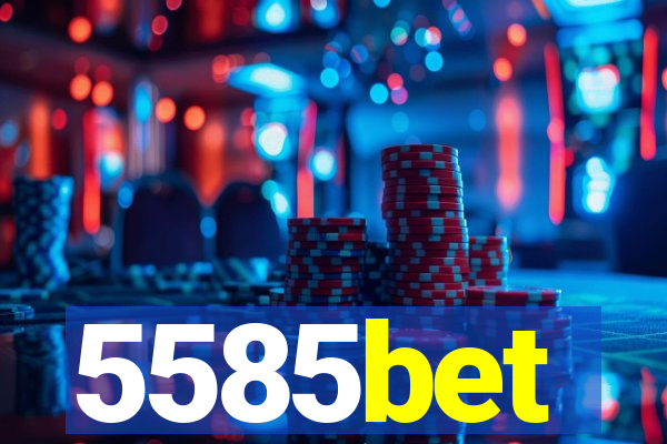 5585bet