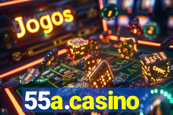 55a.casino
