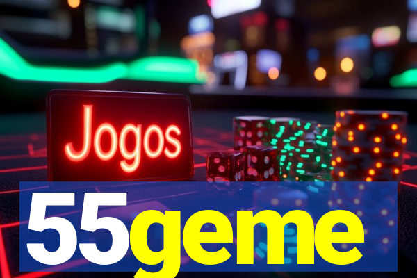 55geme