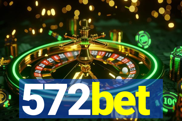 572bet