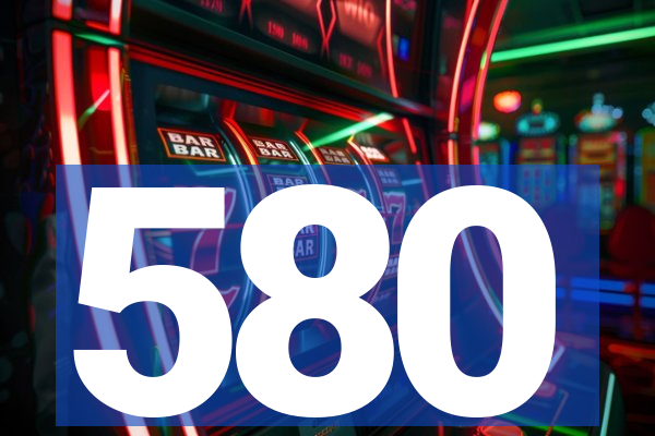 580