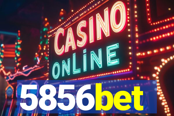 5856bet