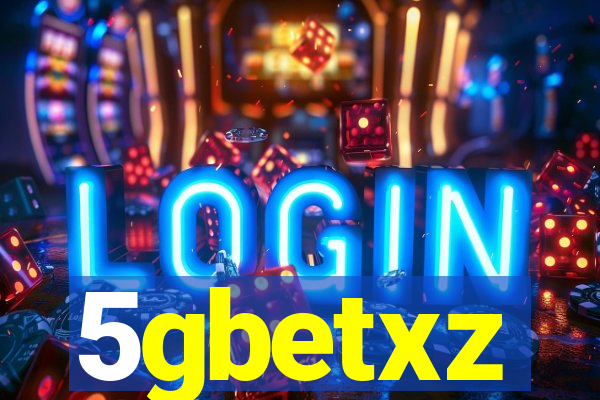 5gbetxz