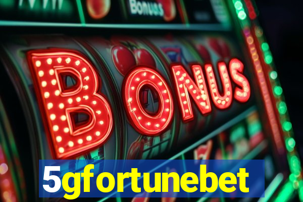 5gfortunebet