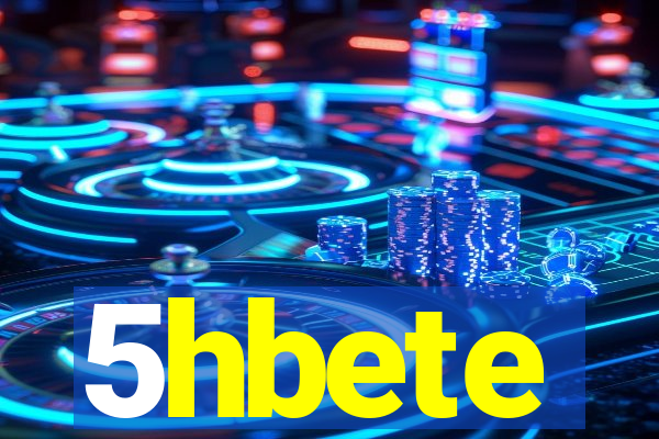 5hbete