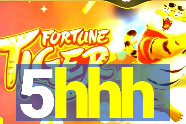 5hhh