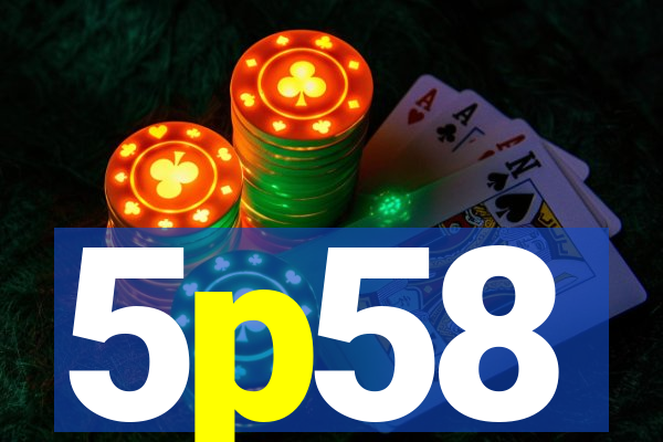 5p58