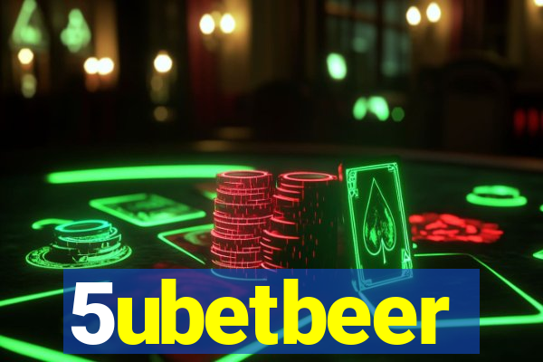 5ubetbeer
