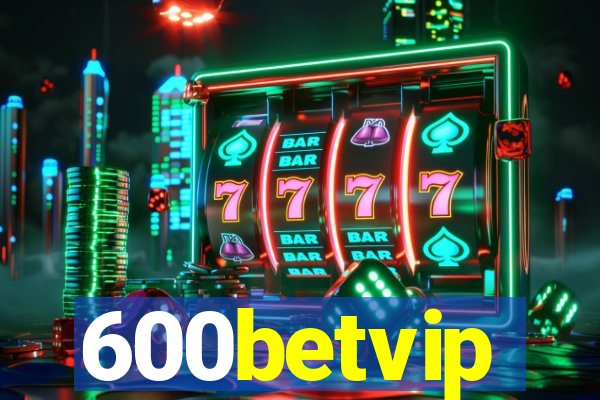 600betvip