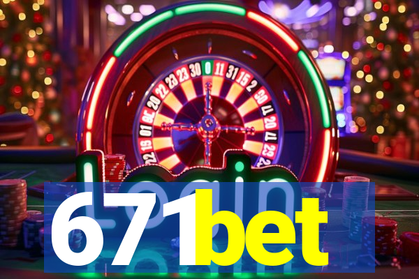 671bet