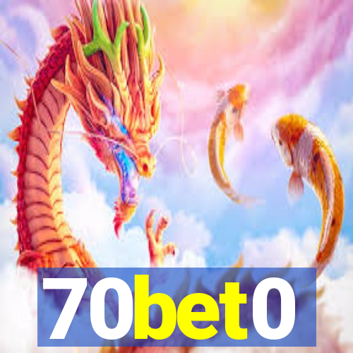 70bet0