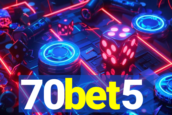 70bet5