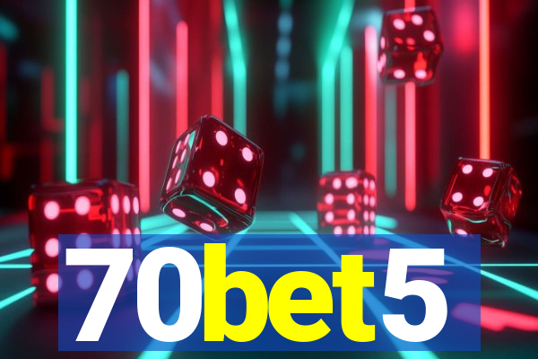 70bet5