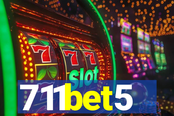 711bet5
