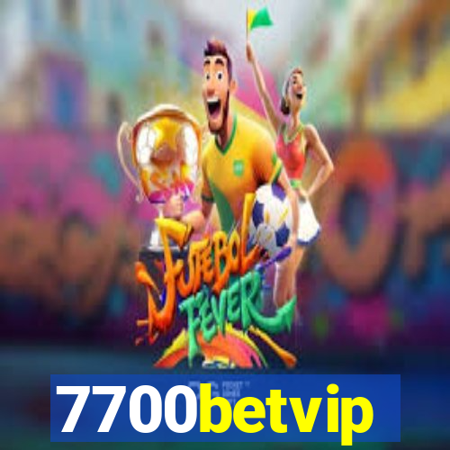 7700betvip