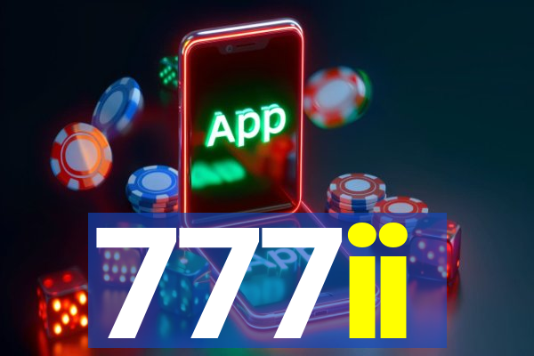 777ii
