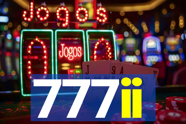 777ii