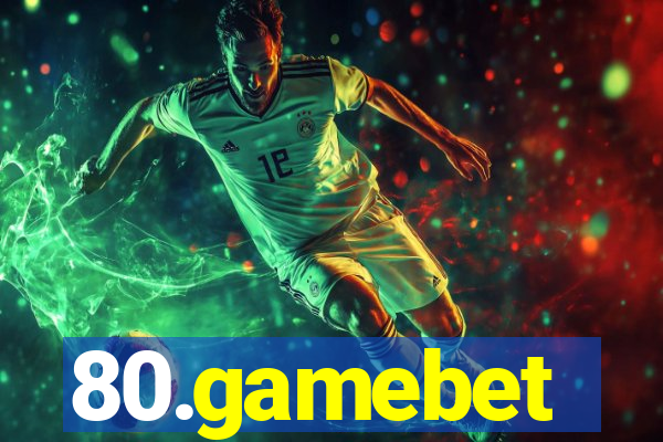 80.gamebet