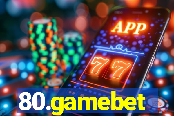 80.gamebet