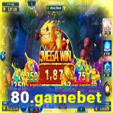 80.gamebet