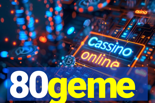 80geme