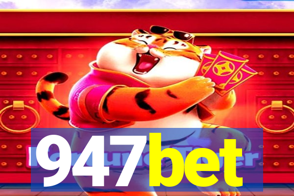 947bet