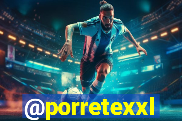 @porretexxl