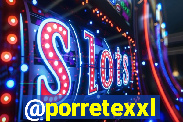 @porretexxl