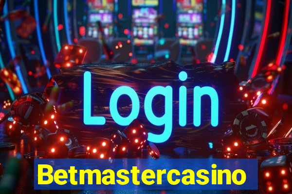 Betmastercasino