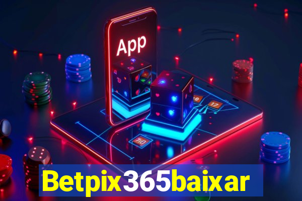 Betpix365baixar