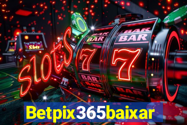 Betpix365baixar