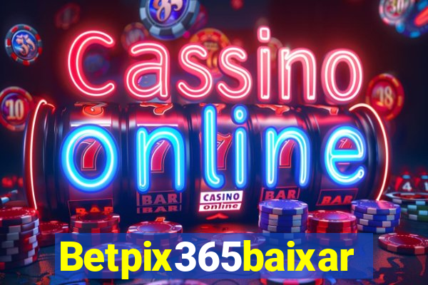 Betpix365baixar