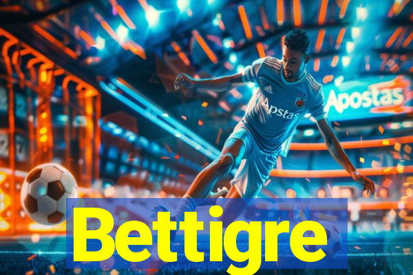 Bettigre