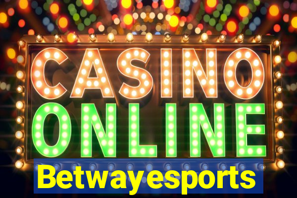 Betwayesports