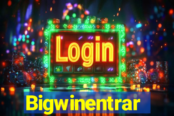 Bigwinentrar
