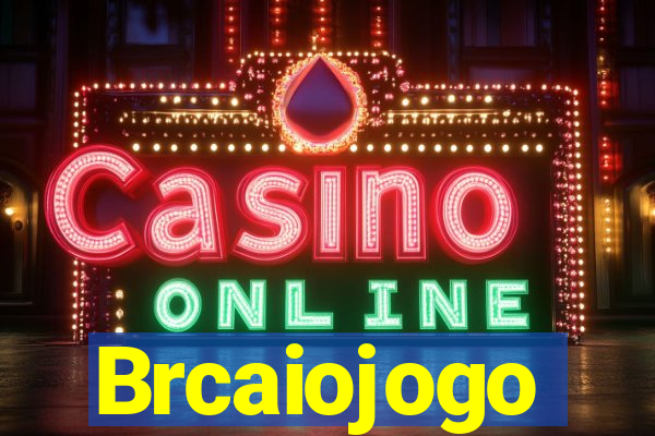 Brcaiojogo