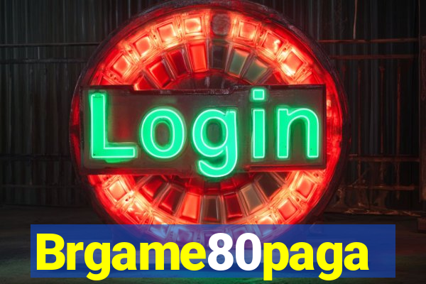 Brgame80paga