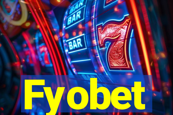 Fyobet