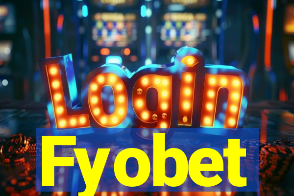 Fyobet