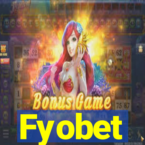 Fyobet