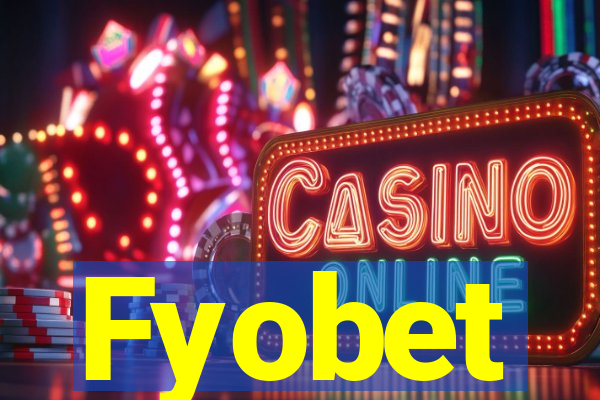 Fyobet