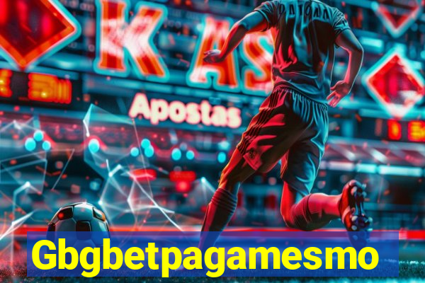 Gbgbetpagamesmo