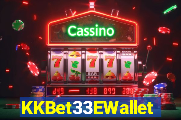 KKBet33EWallet