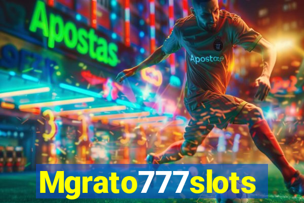 Mgrato777slots