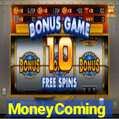 MoneyComing