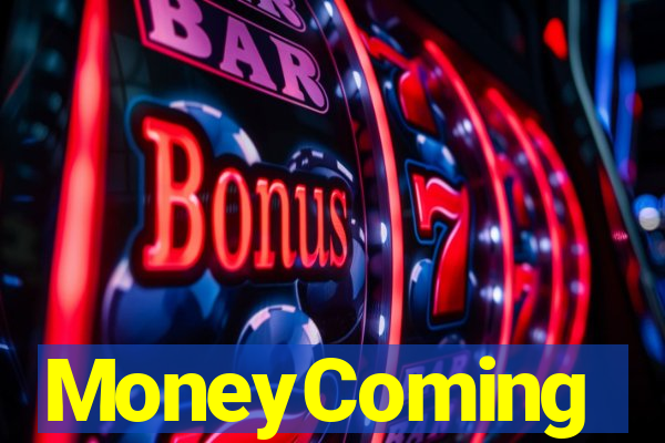 MoneyComing
