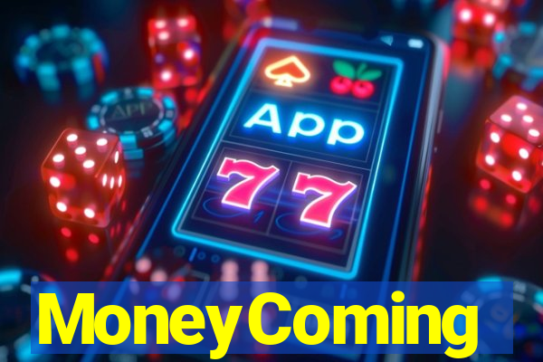 MoneyComing
